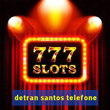 detran santos telefone